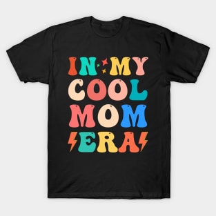 in my cool mom era funny mom T-Shirt